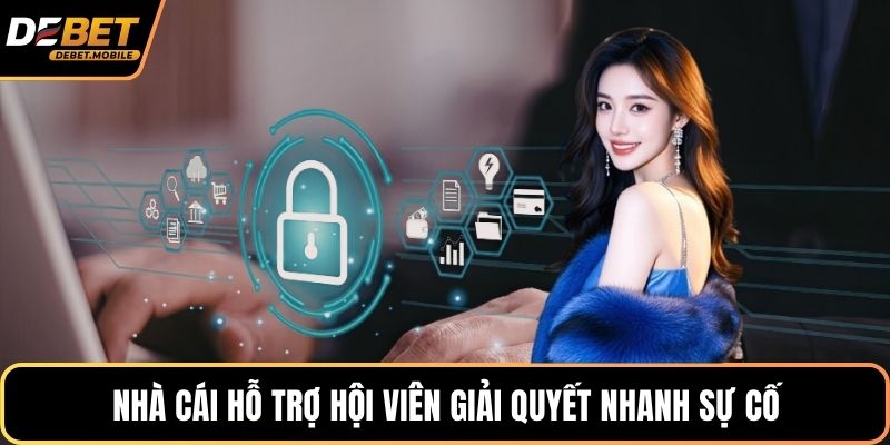 Nhà cái hỗ trợ hội viên giải quyết nhanh sự cố