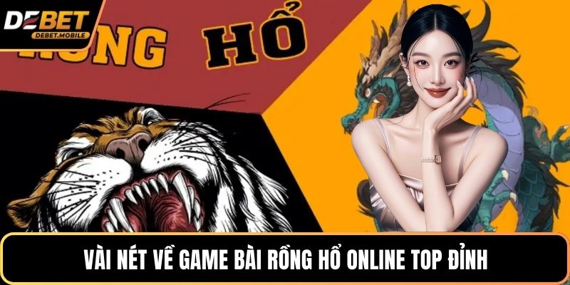 Vài nét về game bài rồng hổ online top đỉnh